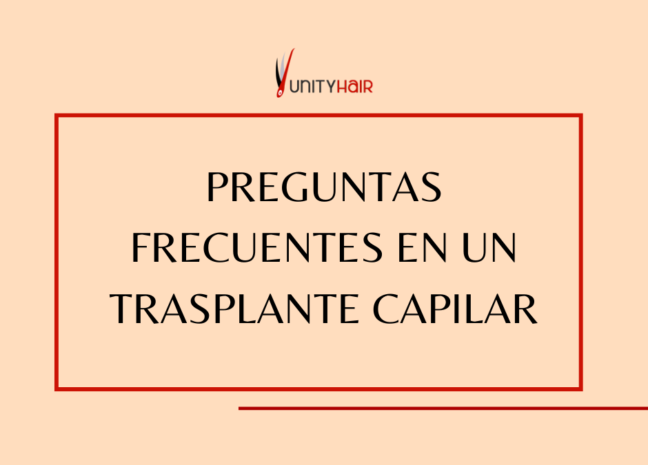 Preguntas frecuentes en un trasplante capilar