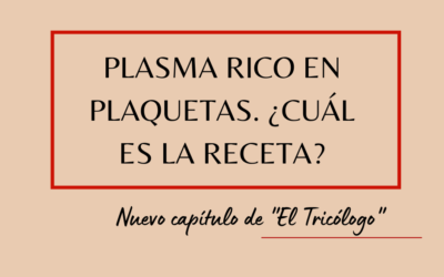 PRP o Plasma Rico en Plaquetas ¿Cuál es la receta?