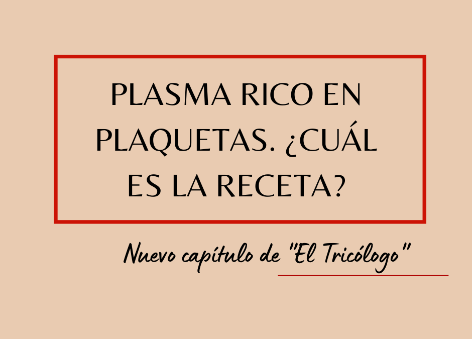 PRP o Plasma Rico en Plaquetas ¿Cuál es la receta?