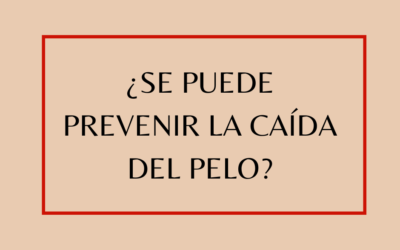 ¿Se puede prevenir la caída del pelo?