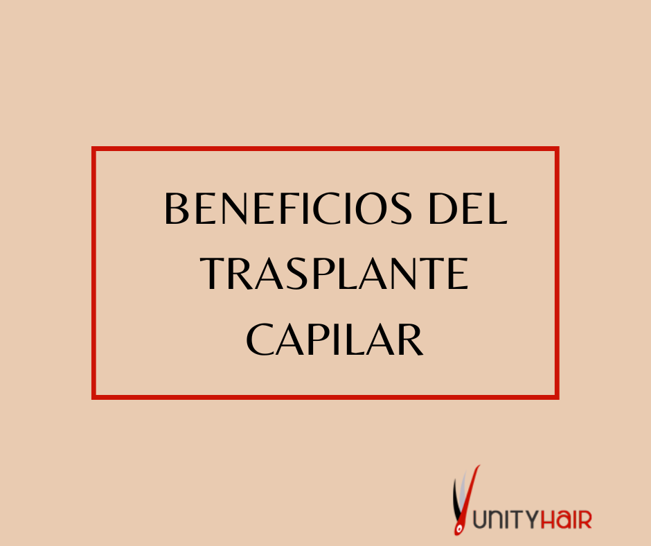 Beneficios del trasplante capilar