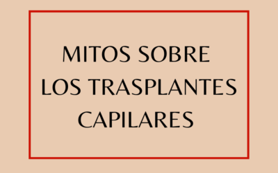 Mitos sobre los trasplantes capilares