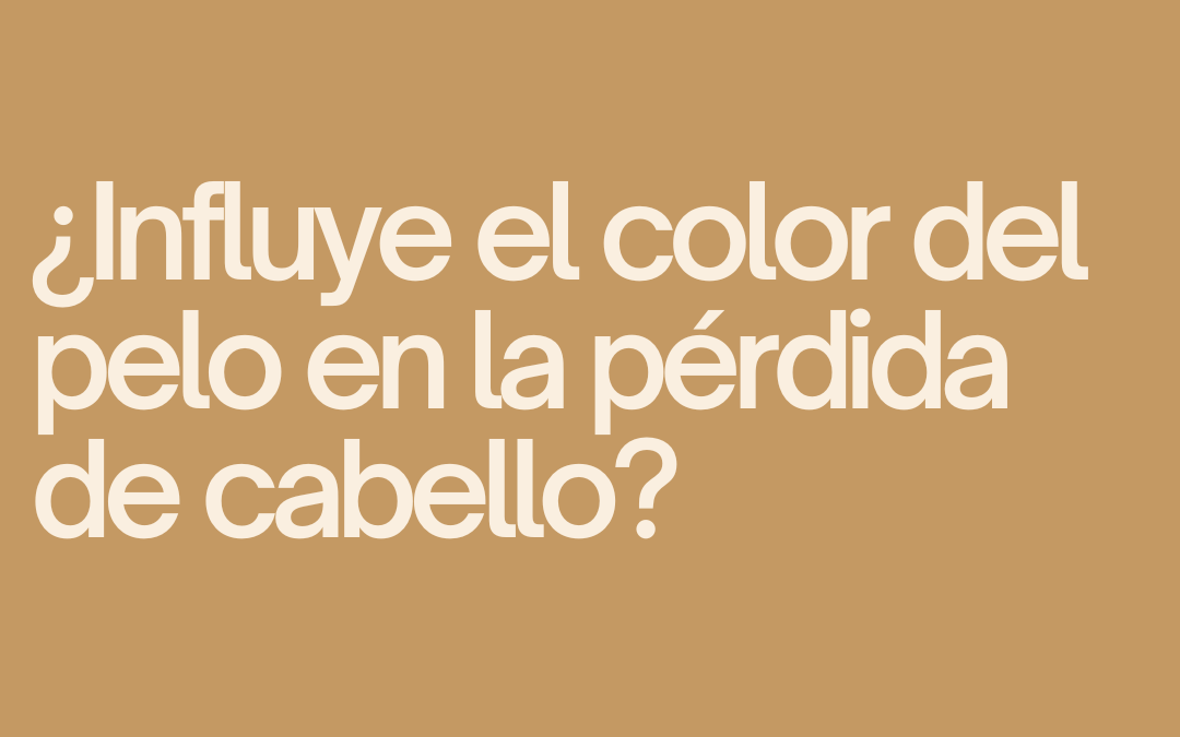 ¿Influye el color del pelo en la pérdida de cabello?